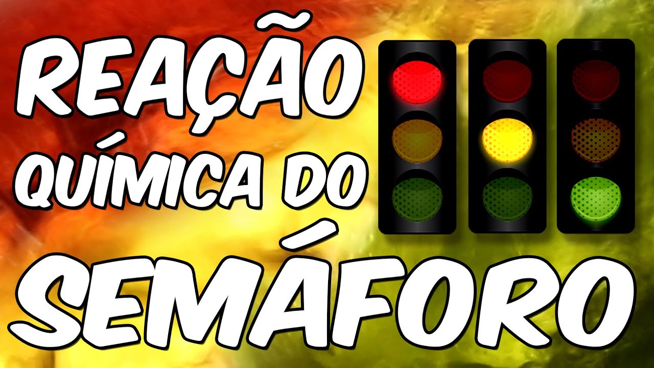 Reação QUÍMICA do semáforo (SuperQUÍMICA)