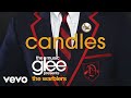 Glee Cast - Candles (Official Audio)