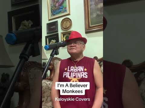 I’m A Believer “ - Monkees