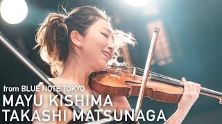 Download lagu MAYU KISHIMA x TAKASHI MATSUNAGA from BLUE NOTE TOKYO mp3 Download lagu MAYU KISHIMA x TAKASHI MATSUNAGA from BLUE NOTE TOKYO mp3