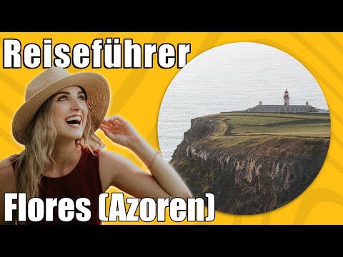 Flores Azoren | Travel Tipps | Reiseführer Deutsch