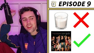 Ep 9: Welcome to my &#39;I hate candles but love Pussycat Dolls&#39; club