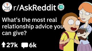 What’s the Most Real Relationship Advice You Can Give? (Dating Reddit Stories r/AskReddit)