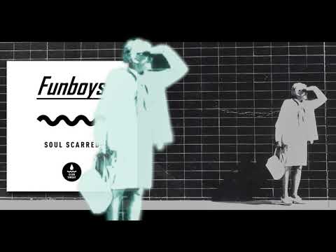 Funboys - Soul Scarred (original)