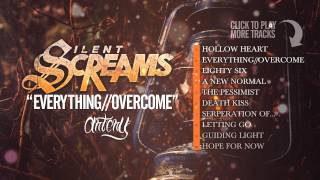 Silent Screams - Everything  Overcome