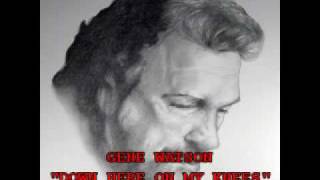 GENE WATSON - "DOWN HERE ON MY KNEES"