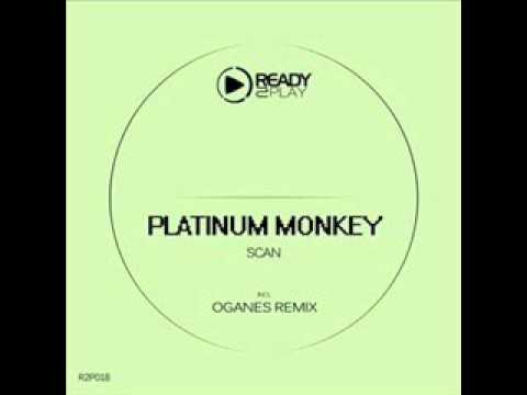 Platinum Monkey - Scan (Oganes Remix)