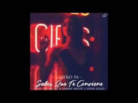 Jayko Pa - Sabes Que Te Conviene (Prod. Loyal Gang)