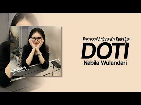 Lirik Doti||Pasussai Atinna Kotania Iya'||Nabila Wulandari