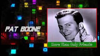 Pat Boone - More Than Only Friends