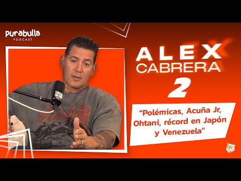 "POLÉMICAS, ACUÑA JR, OHTANI, RÉCORD EN JAPÓN Y VENEZUELA" ft Alex Cabrera | EP 01 T04 #Purabulla