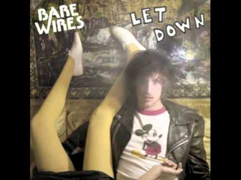 BARE WIRES - LET DOWN