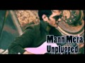 Gajendra Verma - Mann Mera (Unplugged)