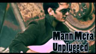 Gajendra Verma - Mann Mera (Unplugged)