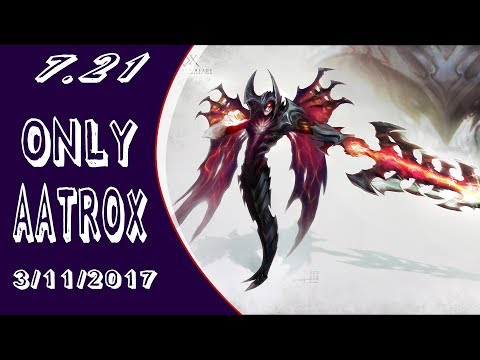 Aatrox viet nam | Aatrox Top 7.21 | full Attack speed