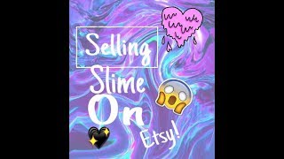 Selling slime on etsy!