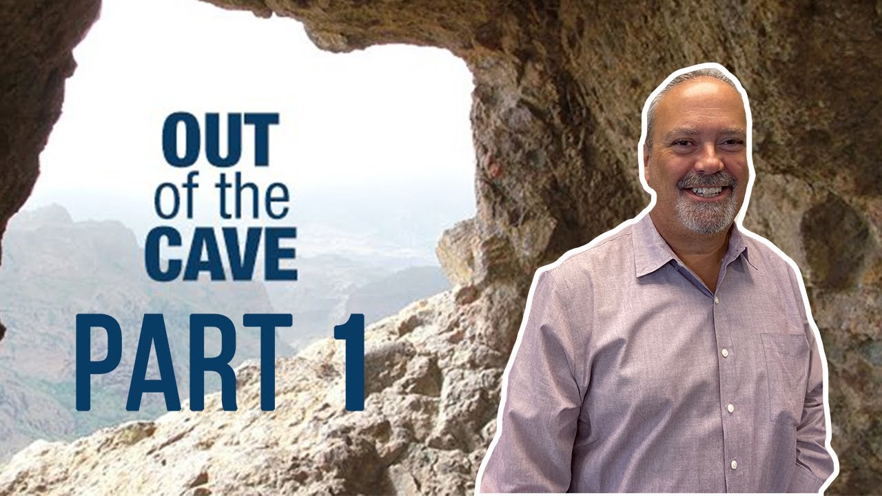 Out of the Cave | Part One | Pastor Dan