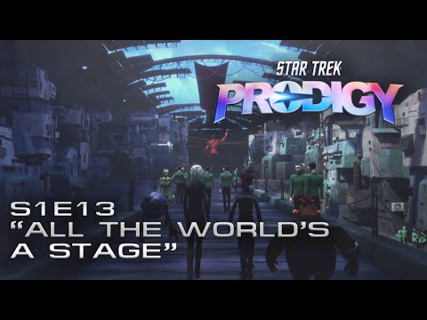 STAR TREK: PRODIGY S1E13 “All the World’s a Stage” Deep Dive Discussion