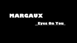 MargauX- Eyes On You