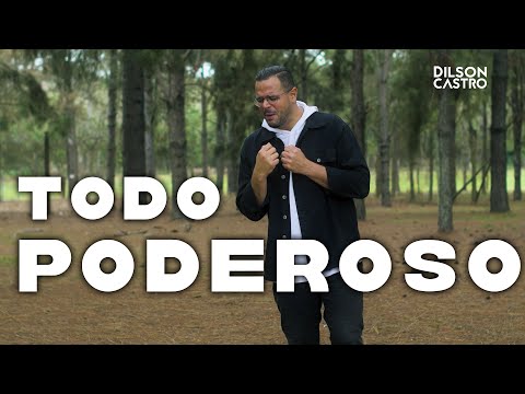 Dilson Castro | TODO PODEROSO [Clipe Oficial]