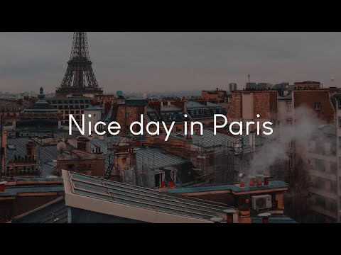 Nice day in Paris - French playlist to listen to