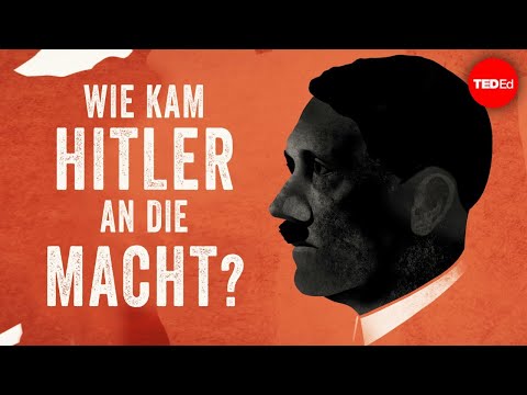 Wie kam Hitler an die Macht? – Alex Gendler und Anthony Hazard