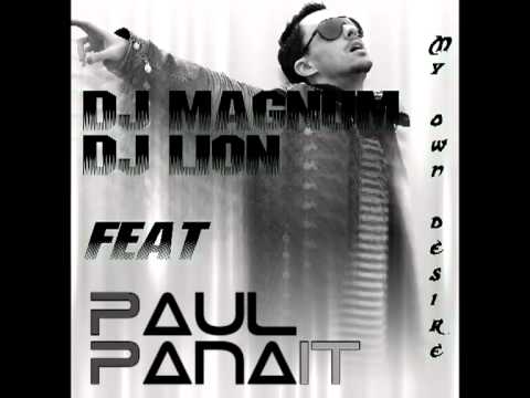 Dj MaGnUm & Dj Lion feat. Paul Panait - My Own Desire (Extend Version)