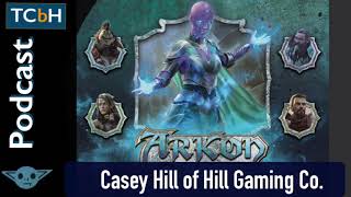 TCbH Interviews # 124 - Casey Hill of Hill Gaming Co Talks Fulfilling & Future of Arkon