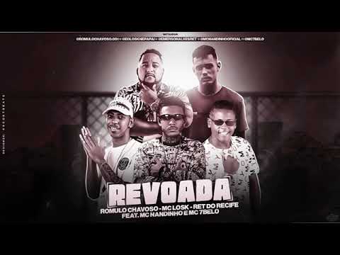 MC LOSK, MC RET DO RECIFE E RÔMULO CHAVOSO FEAT : MC 7BELO E MC NANDINHO - REVOADA