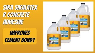 REVIEW (2026): SIKA SikaLatex R Concrete Adhesive. Features