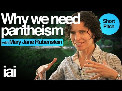 Warum wir den Pantheismus brauchen | Mary Jane Rubenstein