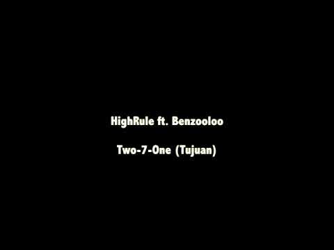 HighRule-Two7One(tujuan) ft. Benzooloo