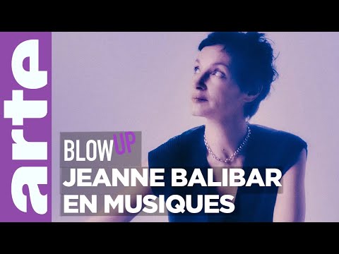 Jeanne Balibar en musiques - Blow Up - ARTE