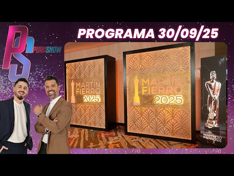 PURO SHOW - PROGRAMA 30/09/25 - MARTÍN FIERRO 2025: HOMENAJES, POLÉMICAS, LOOKS, CHISMES Y MÁS