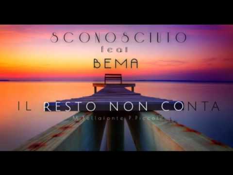 Sconosciuto Feat. Bema  "Il resto non conta"