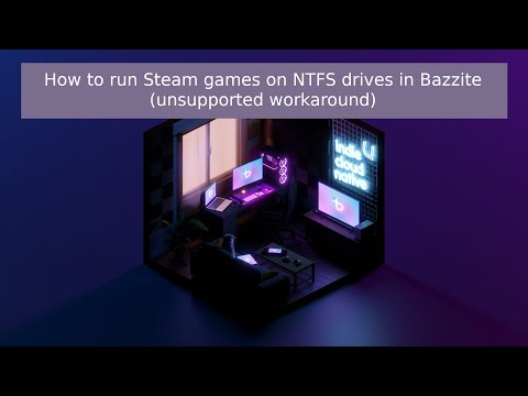 How to run Steam games on NTFS drives in Bazzite (unsupported workaround)