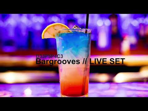 BARGROOVES // LIVE SET -  D33P5P4C3