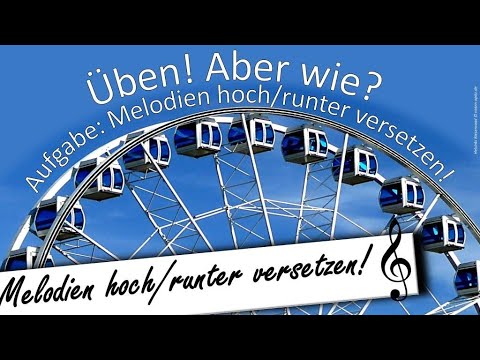 Köthen Musikschule Üben! Aber wie? transponieren Infos i. Video M. Apitz Video (Lied: Vl.-Schlüssel)