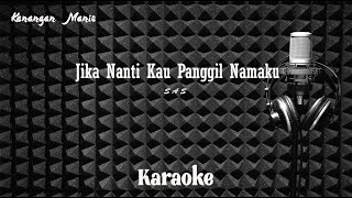 Download lagu SAS - Jika Nanti Kau Panggil Namaku - Karaoke tanpa vocal mp3