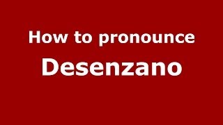 How to pronounce Desenzano