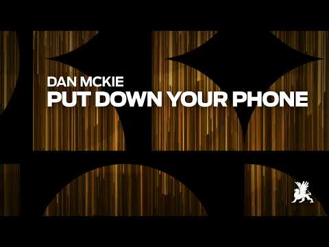Dan McKie - Put Down Your Phone