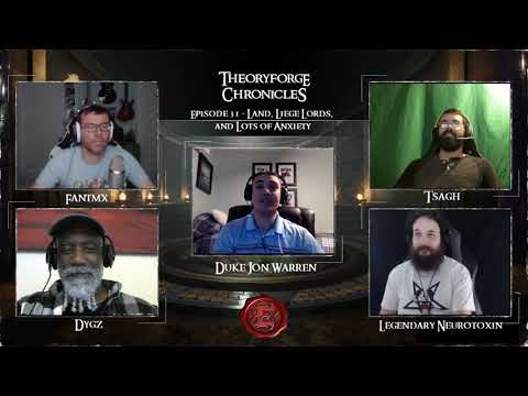 Theoryforge Chronicles: Episode 31 - Land, Liege Lords, and Lots of Anxiety