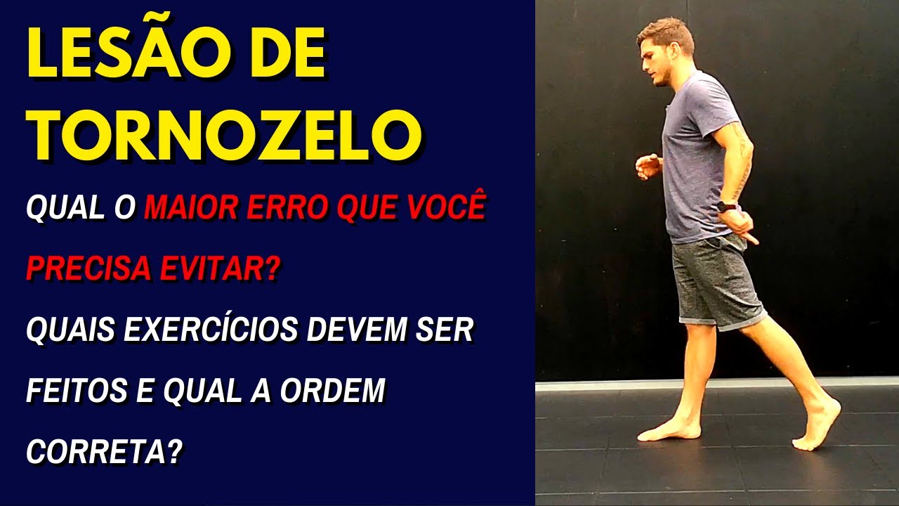 LESÃO DE TORNOZELO - QUAL O MAIOR ERRO | QUAIS EXERCICIOS DEVEM SER FEITOS | QUAL A ORDEM CORRETA