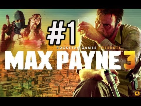 Max Payne 3 || Episode 1 - Overture