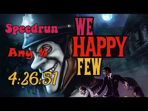 We Happy Few - Speedrun - Any% - 4:26:51