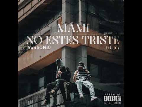 MAMI NO ESTES TRISTE - Lil Jcy x $ooth01419  (VIDEO OFICIAL)