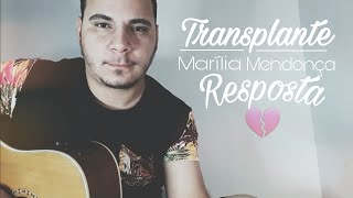 RESPOSTA Marília Mendonça - Transplante part. Bruno e Marrone