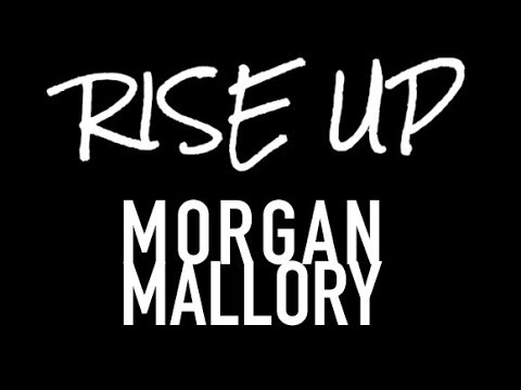 Morgan Mallory - RISE UP -  Lyric Video