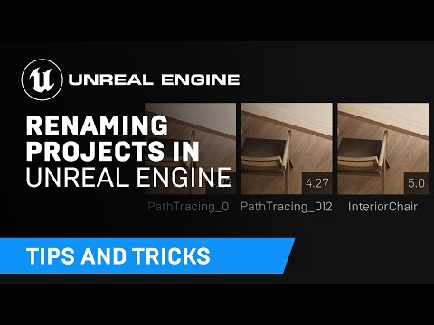 Renaming Projects | Tips & Tricks | Unreal Engine