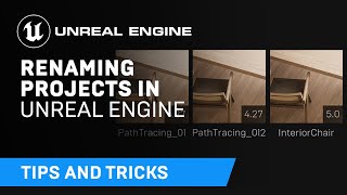 Renaming Projects | Tips & Tricks | Unreal Engine